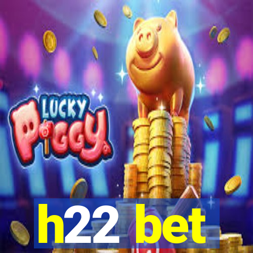 h22 bet